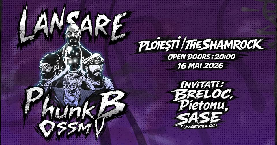 Ploiești | Lansare Phunk B | The Shamrock, Ploiești 16 Mai