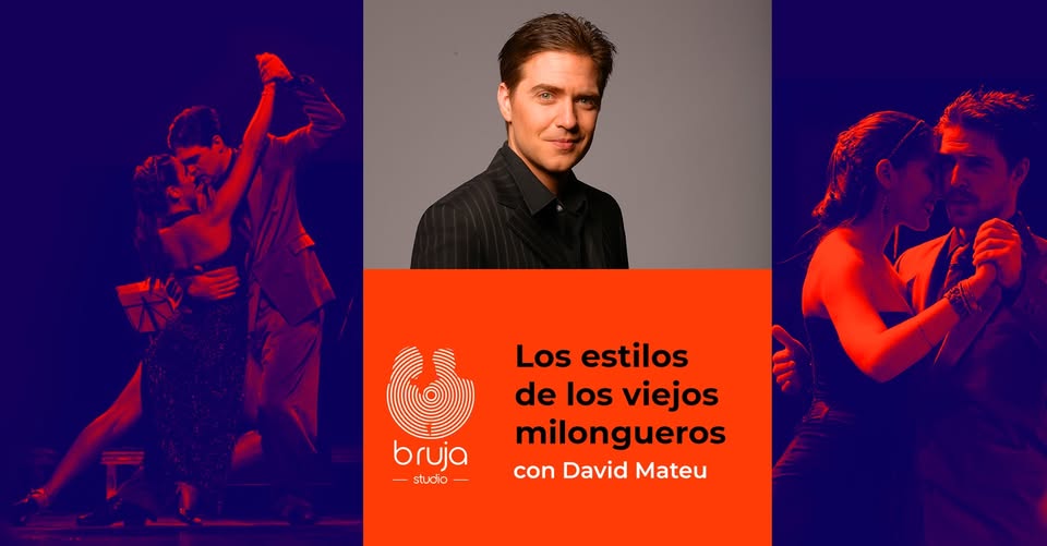 Los Estilos de los Viejos Milongueros — con David Mateu – ep.2