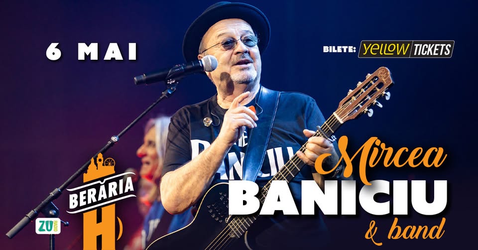 Mircea Baniciu & Band în concert la Berăria H pe 6 mai