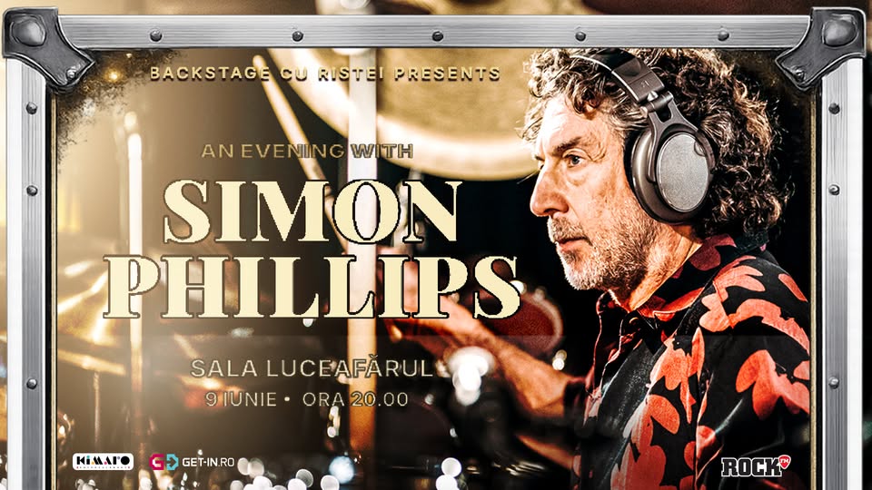 O seară cu Simon Phillips – Concert și Q&A #BackstageCuRistei