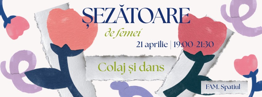 Șezătoare de femei – ÎNFLORIRE: colaj și dans