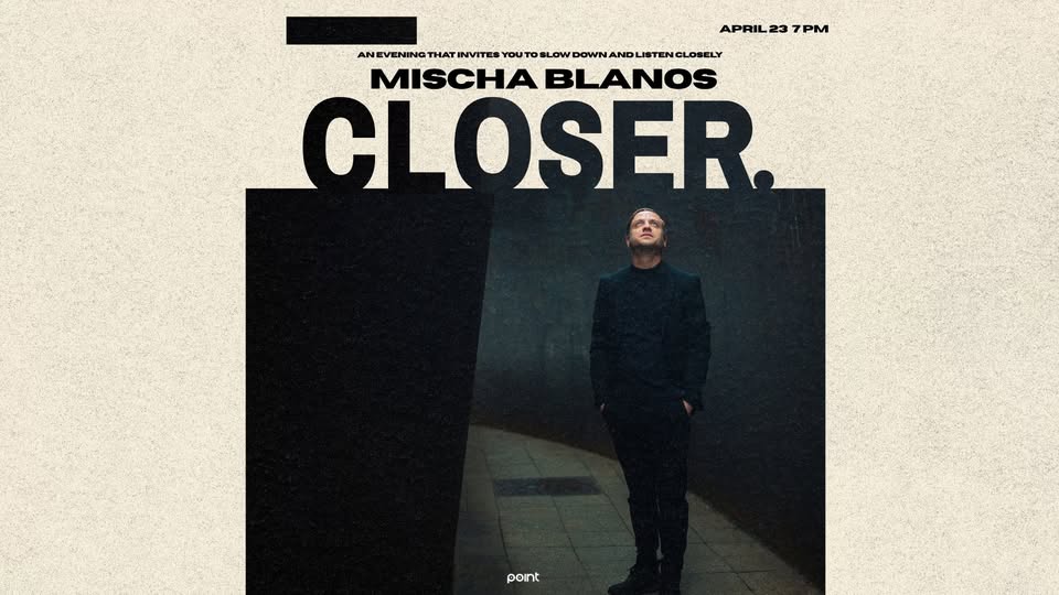 Mischa Blanos. Closer. | Concert live