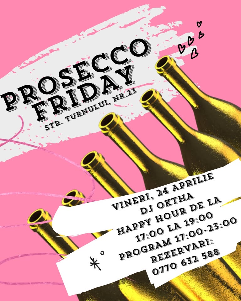 Prosecco Friday | Vineri, 24 aprilie