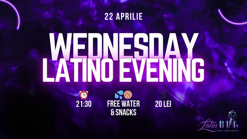 WEDNESDAY LATINO EVENING