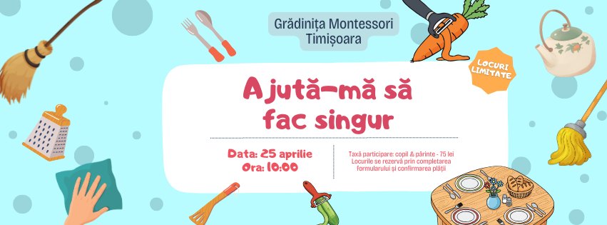 Atelier Montessori – „Lasă-mă să fac singur”