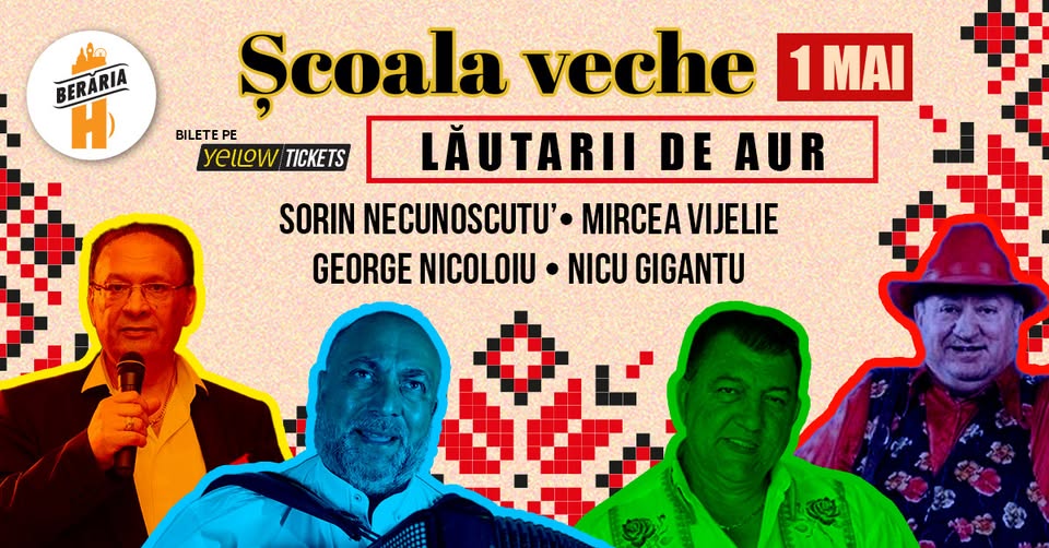 Școala Veche – Lăutarii de Aur | Sorin Necunoscutu’, George Nicoloiu, Nicu Gigantu & Mircea Vijelie