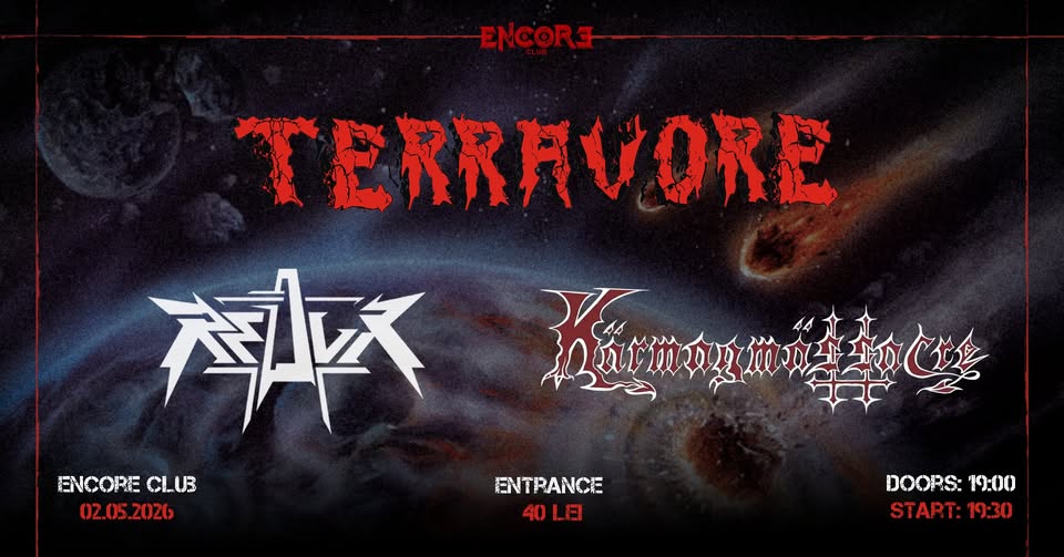 Terravore (BG) x ReduX (RO) x Kärmagmässacre (RO) live in Encore Club | 2.05.2026 | Ora 19:00