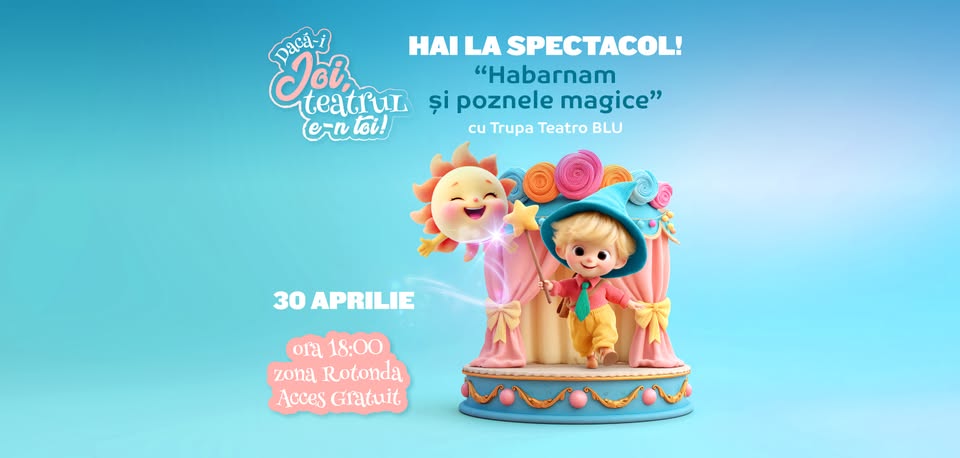 Hai la spectacol la Mall Moldova – piesa „Habarnam și poznele magice” – 30 aprilie 2026