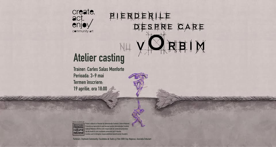ATELIER CASTING ȘI PERFORMANCE | PIERDERILE DESPRE CARE NU VORBIM