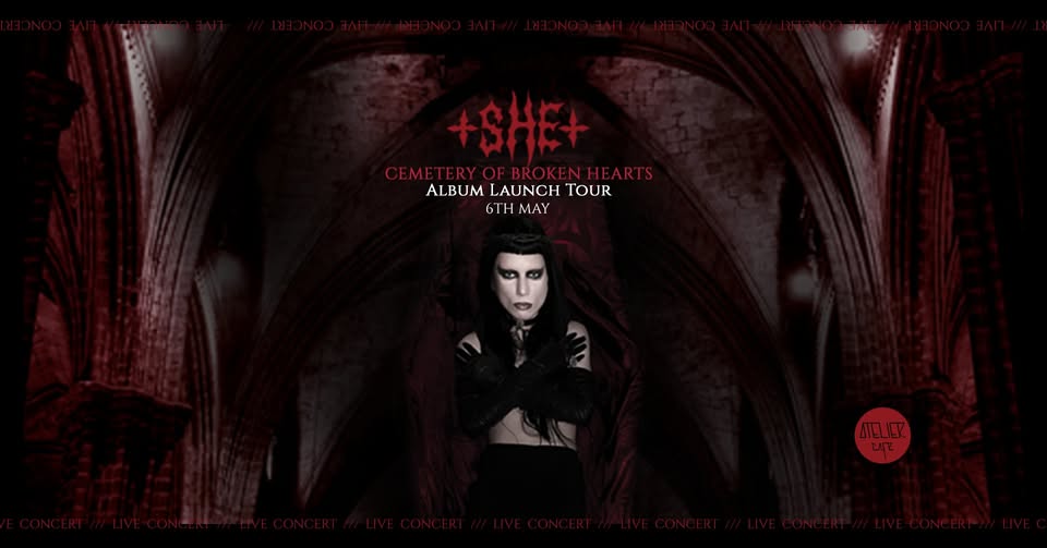 +SHE+ Live @ Atelier | ALBUM LAUNCH Cemetery of Broken Hearts