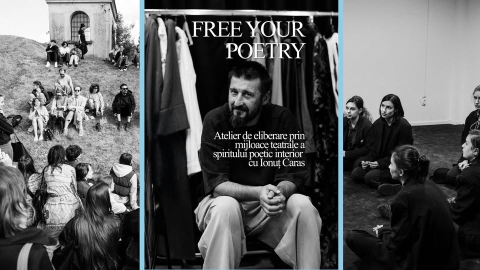 Free Your Poetry || Atelier de eliberare prin mijloace teatrale a spiritului poetic interior
