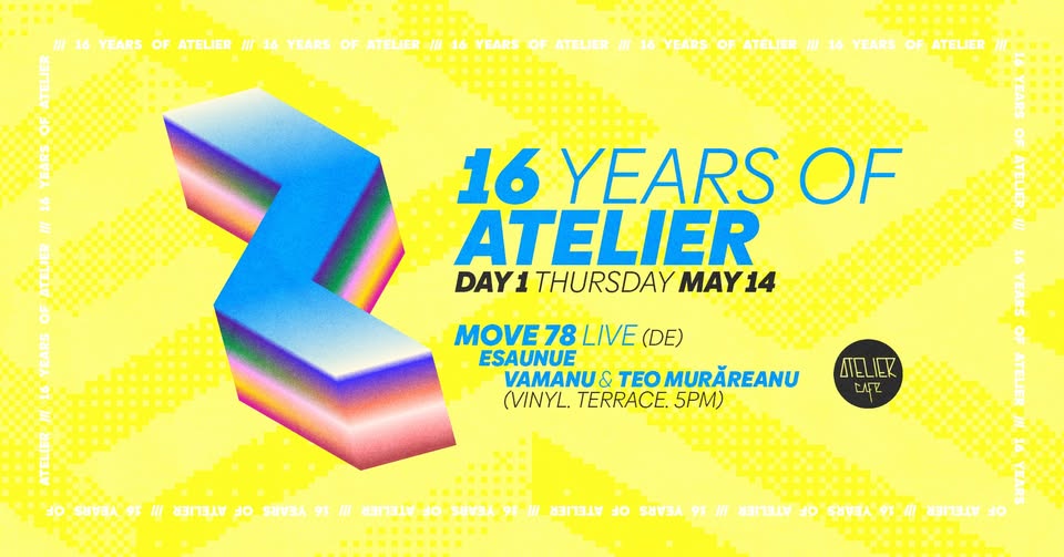 16 YRS ATELIER | DAY 1 w/ MOVE 78 [de] Live | ESAUNUE | VAMANU & TEO MURĂREANU (Terrace)