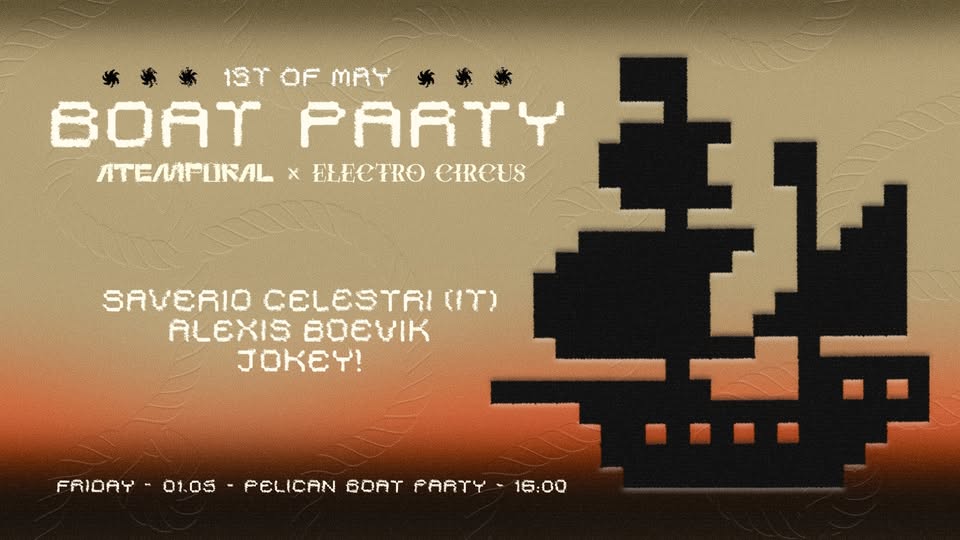 Atemporal X Electro Circus – Boat Party w/ Saverio Celestri (IT), Jokey!, Alexis Boevik