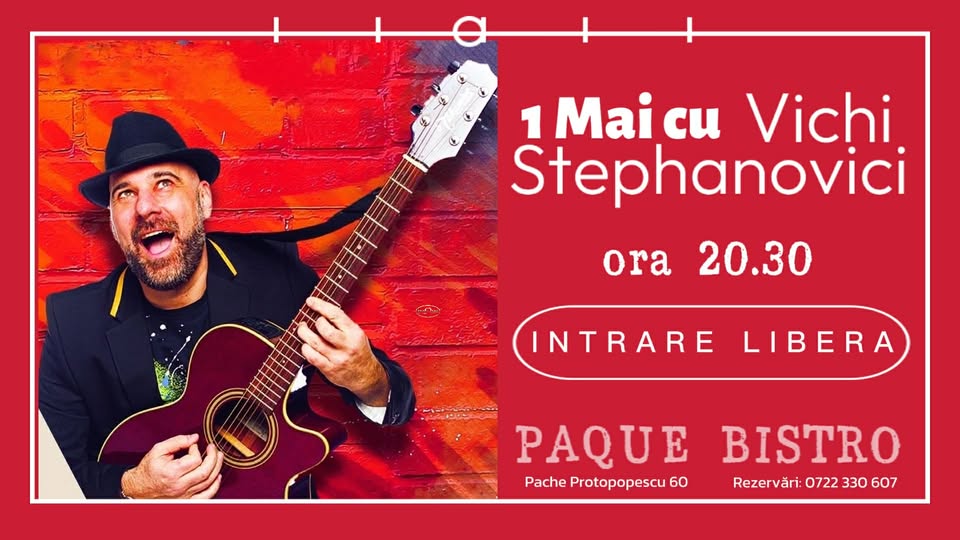1 Mai cu Vichi Stephanovici – Intrare liberă!