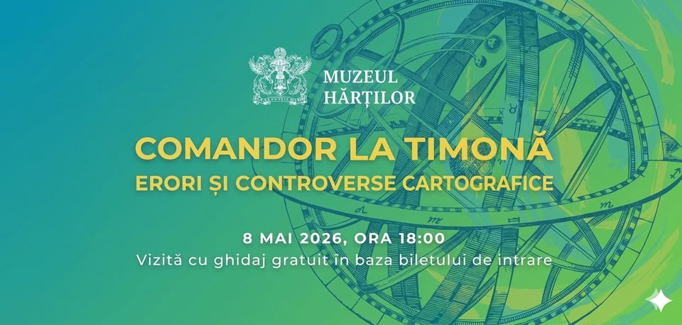 COMANDOR LA TIMONĂ. Tur ghidat Muzeul Hărților