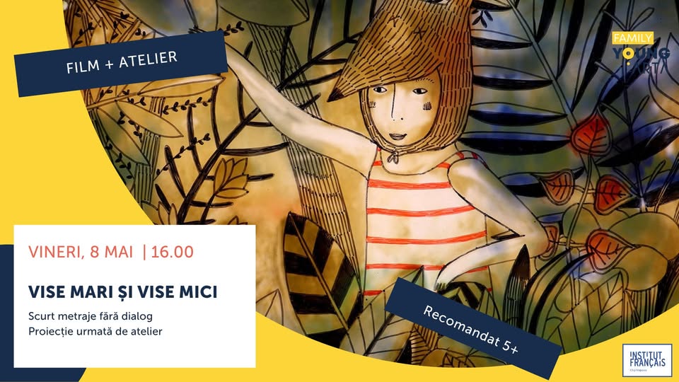 Vise mari și vise mici (fără dialog) – proiecție scurt-metraje și atelier 5+