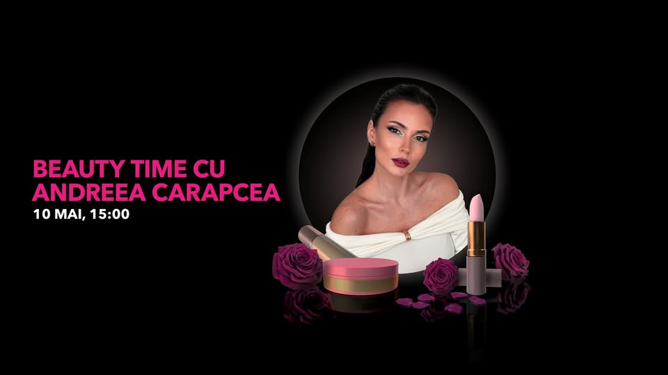 Beauty time cu Andreea Carapcea la VIVO! 