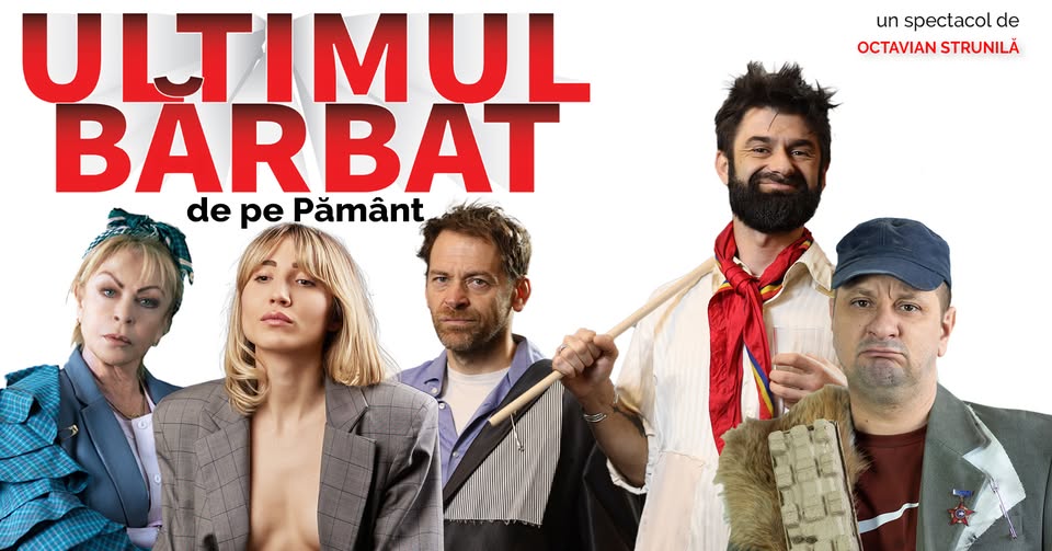 CRAIOVA – ”Ultimul Bărbat de pe Pământ”