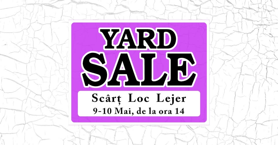 YARD SALE @ Scârț Loc Lejer, 9 – 10 Mai