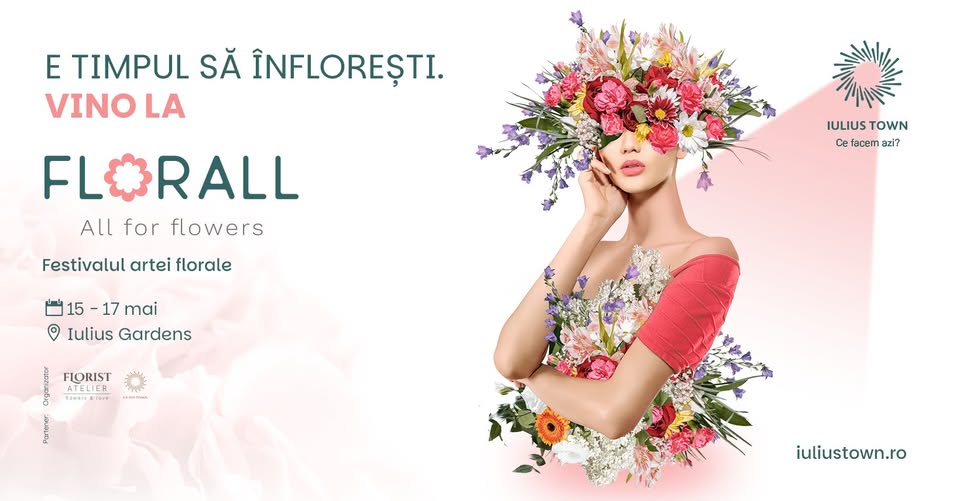 FLORALL – Festivalul Artei Florale | Ediția a IV-a