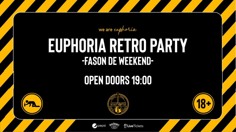 🎉 EUPHORIA RETRO PARTY – FASON DE WEEKEND, at Euphoria Music Hall, Cluj