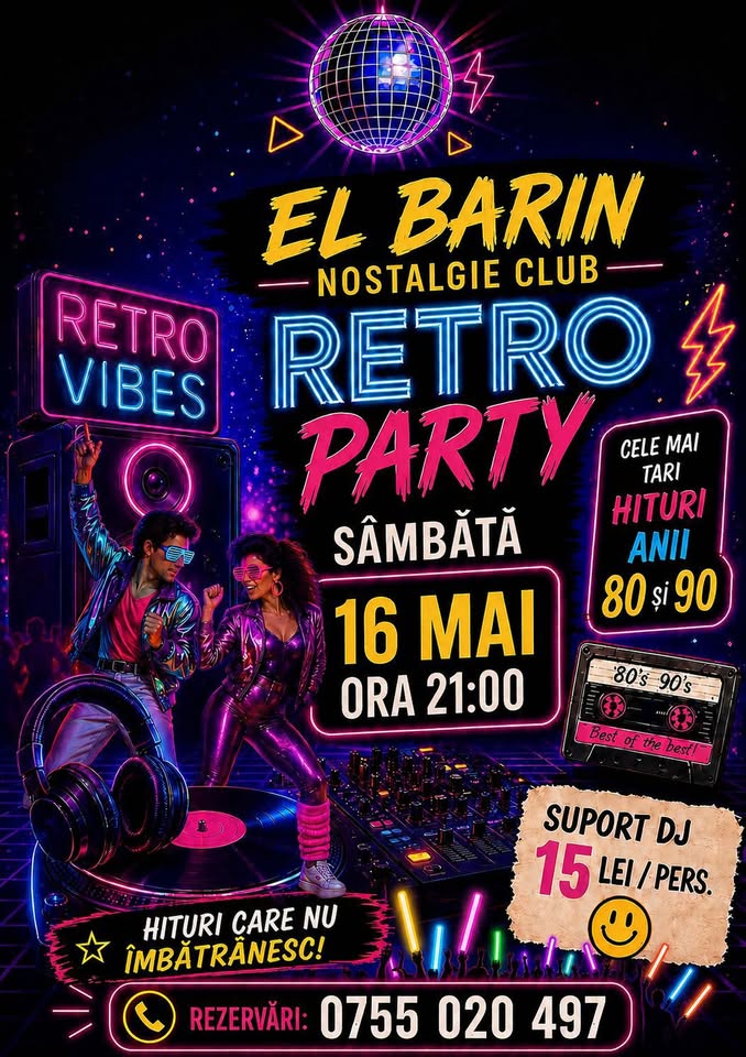 SAMBATA 16 MAI ORA 21 RETRO-PARTY MUZICA ANILOR „80-„90 LA EL BARIN