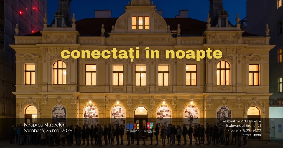 conectați în noapte | Noaptea Muzeelor la Muzeul de Artă Brașov