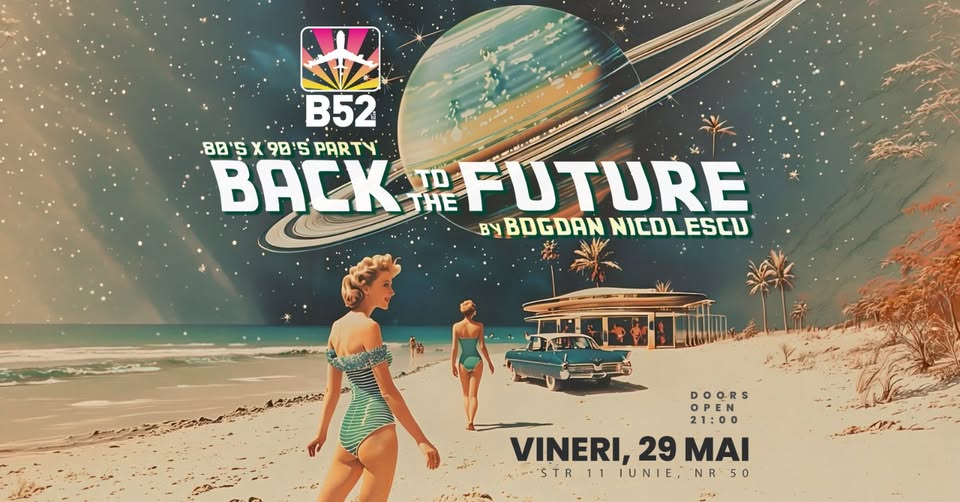 Back To The Future (80’s & 90’s Party) @ B52 The Club