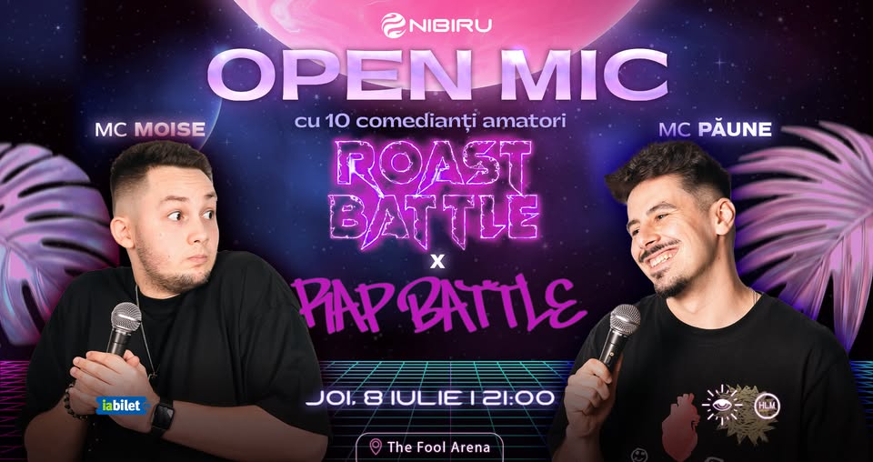 Ediție Specială Open Mic: ROAST BATTLE și RAP BATTLE – MCs Păune și Moise | Nibiru, The Fool Arena