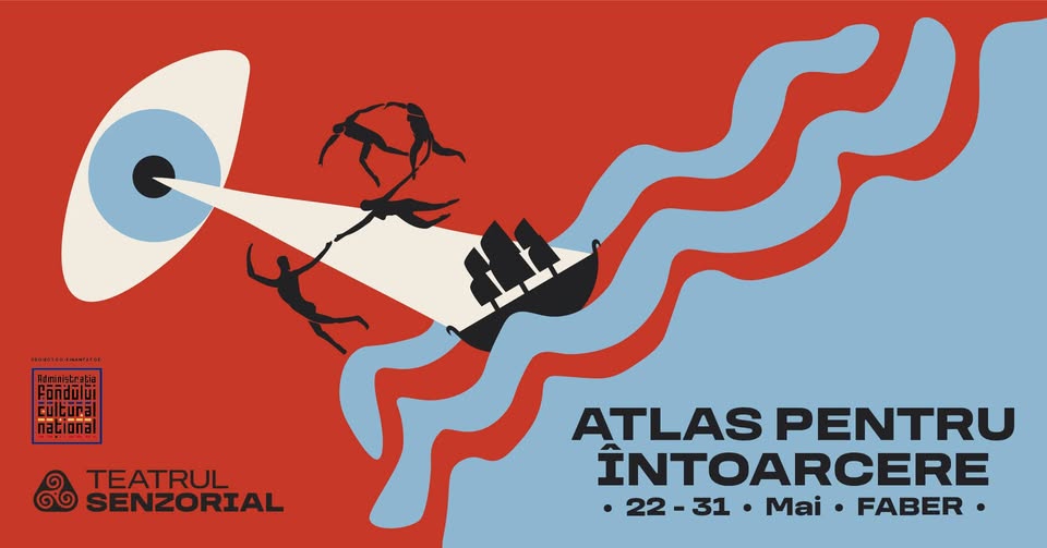 Teatru Senzorial – „Atlas pentru întoarcere”