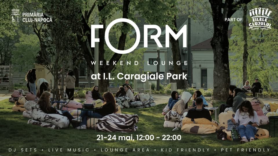 FORM Weekend Lounge at I.L Caragiale Park @ Cluj Days