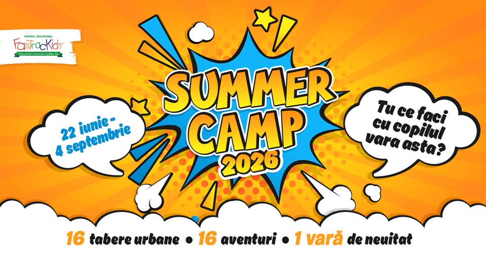Tu ce faci cu copilul vara asta? – Summer Camp 2026 @Fastrakids Galați
