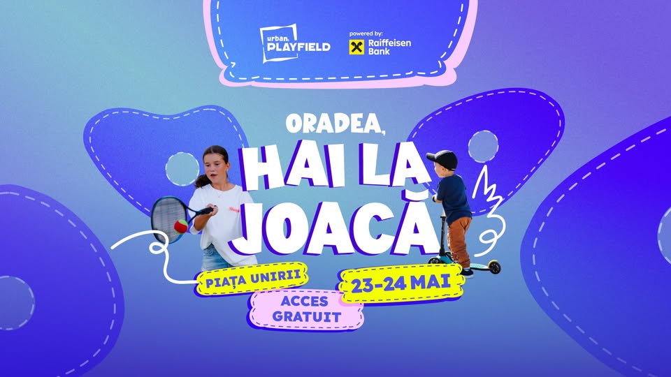 Urban Playfield I Oradea, Hai la joacă!