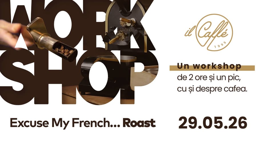 Workshop Cafea „Excuse My French…Roast” 29 mai 2026