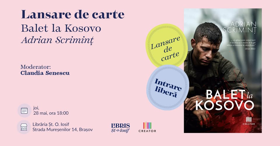 Balet la Kosovo – Adrian Scriminț | Lansare de carte Brașov
