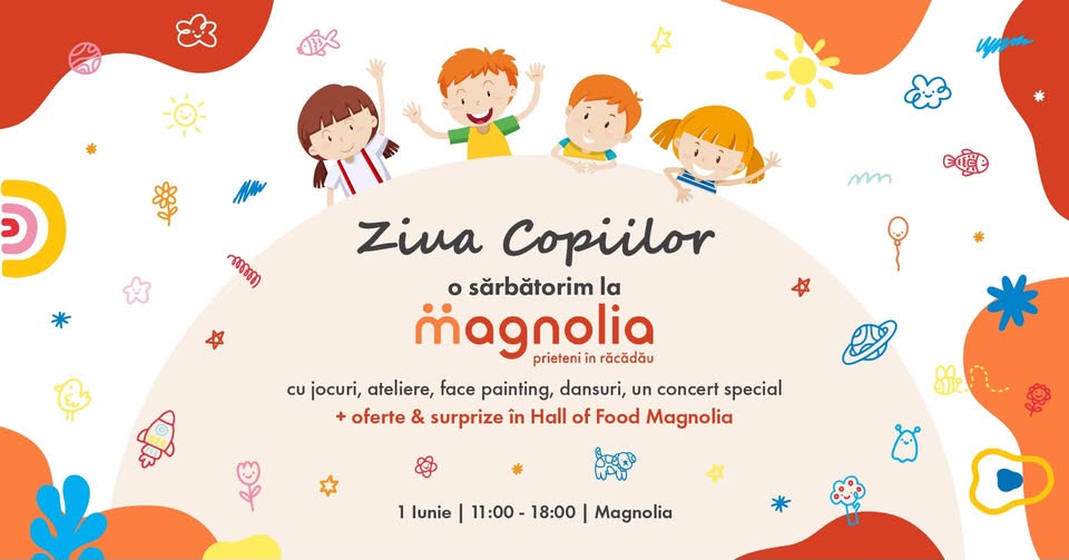 Ziua Copiilor o sărbătorim la Magnolia