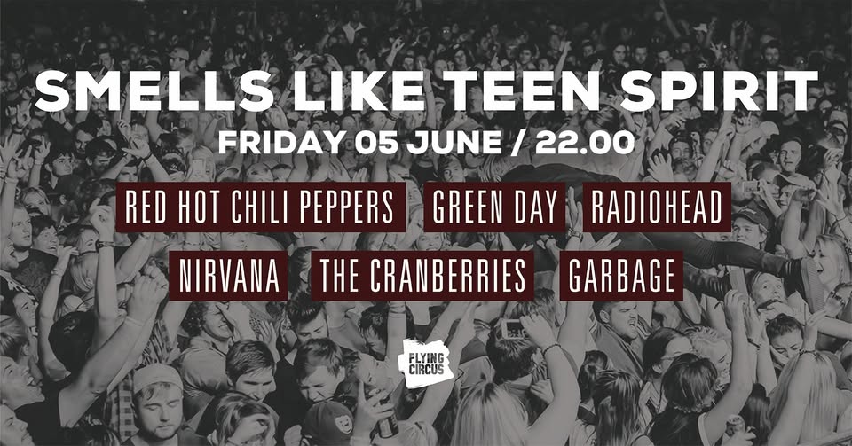 🎸 Smells Like Teen Spirit Party 🎸 @ Flying Circus