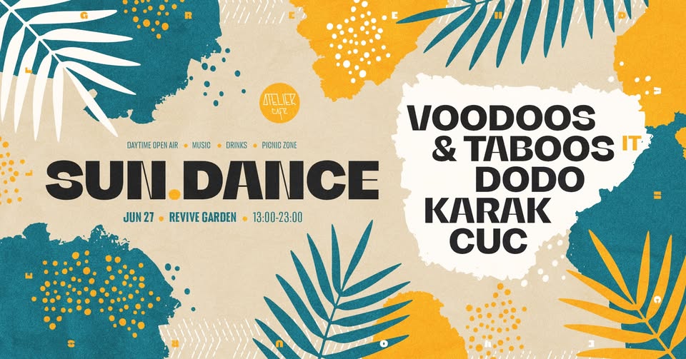 SUNDANCE | DAYTIME OPEN AIR w/ VOODOOS & TABOOS [IT] + local support DODO | KARAK | CUC