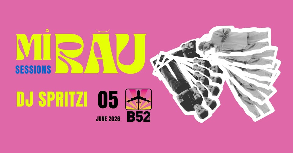 miRau Sessions cu DJ SPRITZI @ B52 The Club