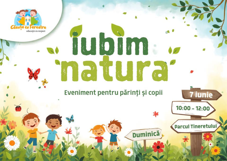 Iubim natura – eveniment pentru părinți și copii