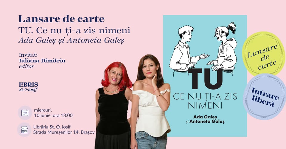 Lansare de carte – „ TU. Ce nu ți-a zis nimeni”, de Ada Galeș și Antoneta Galeș
