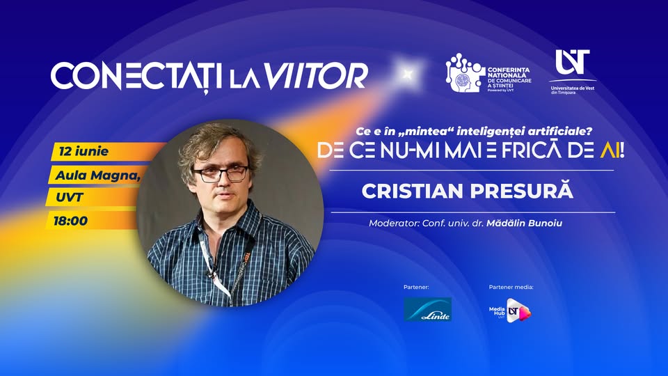 Cristian Presură – De ce nu-mi mai e frică de AI! Ce e în „mintea” inteligenței artificiale?