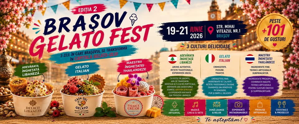 Brașov Gelato Fest 2026 | Peste 101 gusturi de înghețată din Italia, Liban și Thailanda