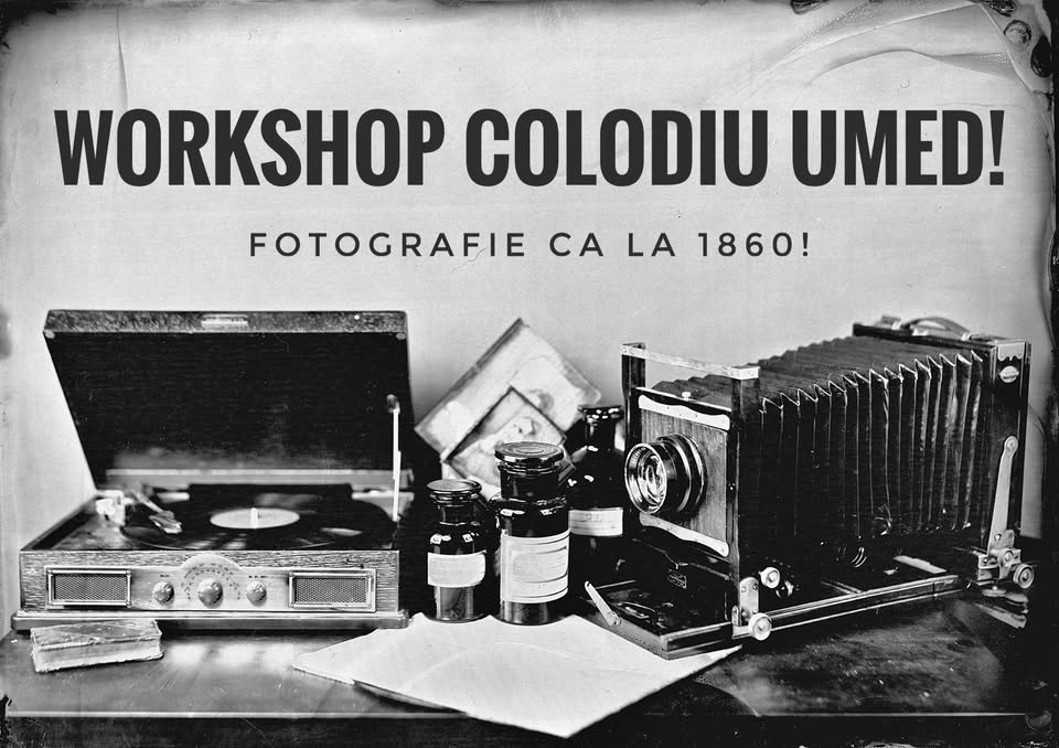 Workshop Colodiu Umed, fotografie ca la 1860! 21 Iunie 2026, Bucuresti!