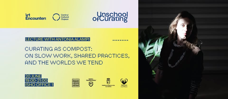 Antonia Alampi: Curating as Compost: On Slow Work, Shared Practices, and the Worlds We Tend