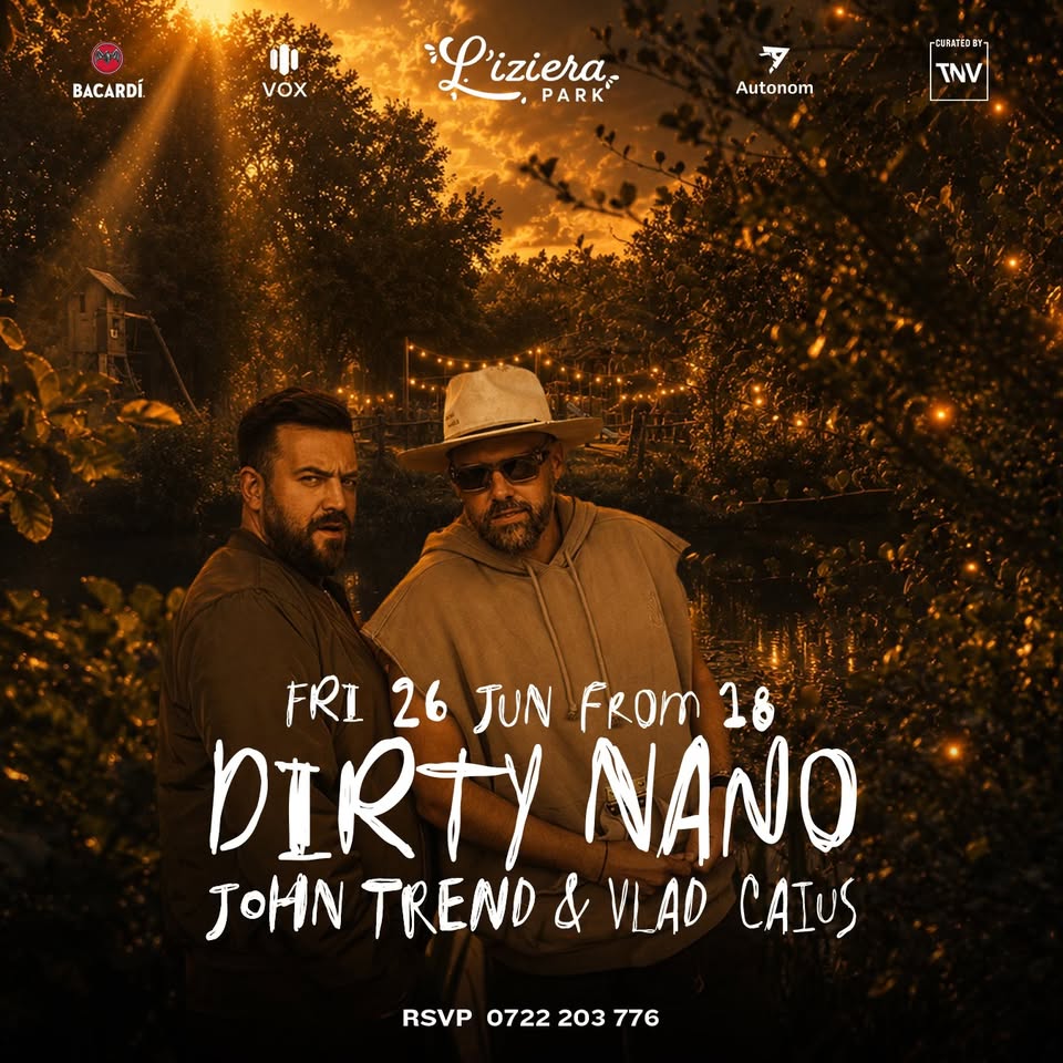 Dirty Nano ~ 26 iunie ~ L’iziera Park