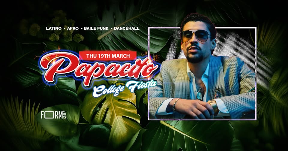 PAPACITO - COLLEGE SPRING FIESTA @ FORM Space — Cluj