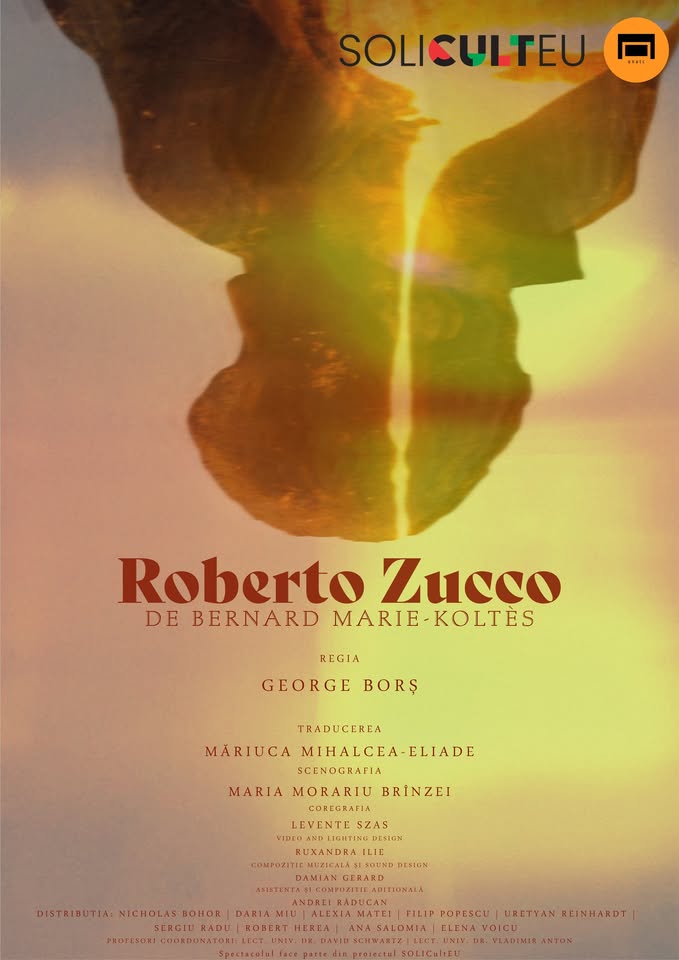 Spectacol „Roberto Zucco” de Bernard Marie-Koltes (în cadrul Săptămâna Solidarității prin Arte)