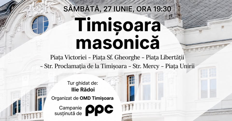 Turul Timisoara Masonică cu Ilie Rădoi