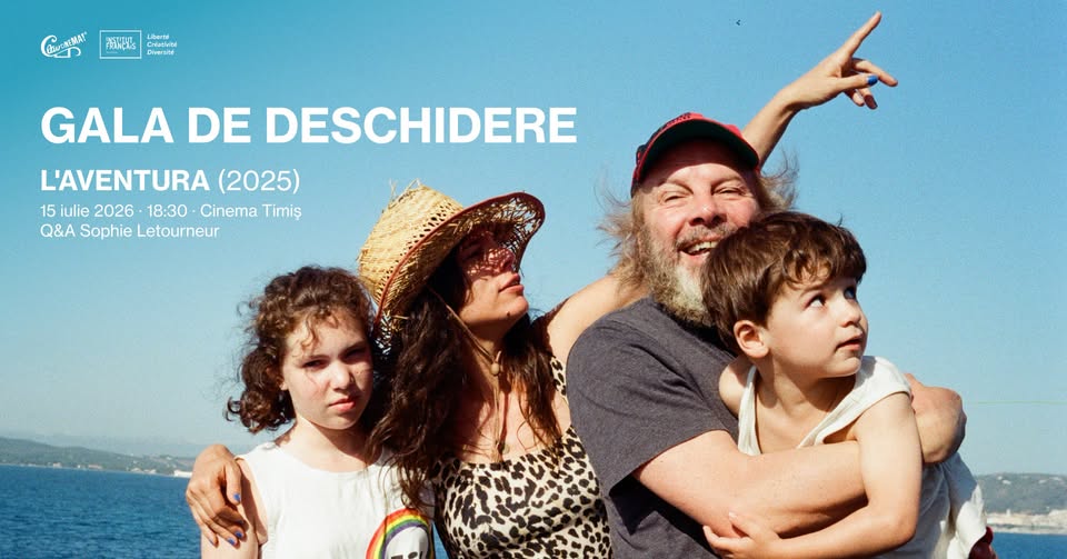 Gala de deschidere Ceau, Cinema! 13 * Sophie Letourneur – Invitată specială